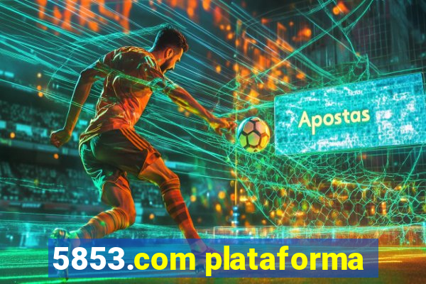 5853.com plataforma